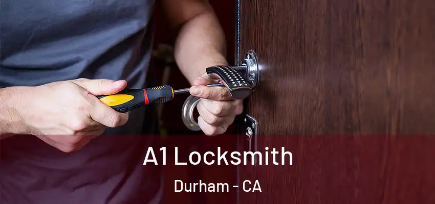  A1 Locksmith Durham - CA