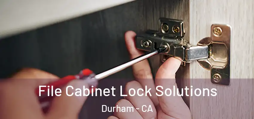  File Cabinet Lock Solutions Durham - CA