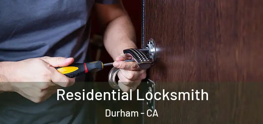  Residential Locksmith Durham - CA