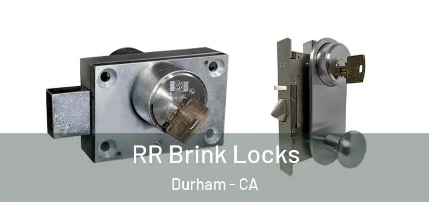  RR Brink Locks Durham - CA