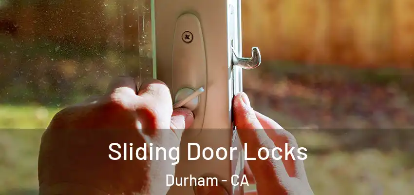 Sliding Door Locks Durham - CA